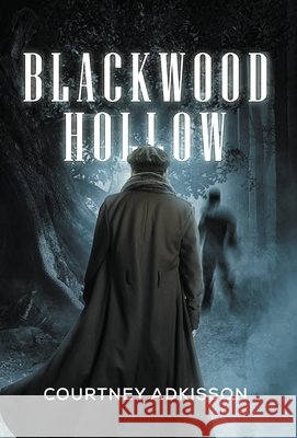 Blackwood Hollow Adkisson, Courtney 9798989886050 Courtney Adkisson
