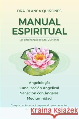 Manual Espiritual: Enseñanzas de Dra. Quiñones Sandra Cisneros Reyes, Blanca Quiñones 9798989905201