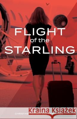 Flight of the Starling Christine Merser, Carol Rea, Carol Rea 9798989906901