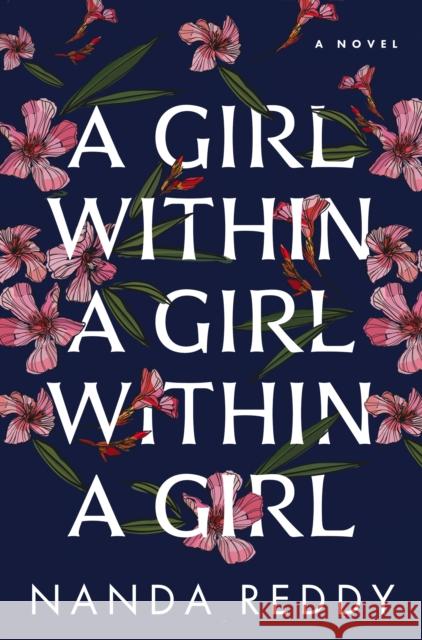 A Girl Within a Girl Within a Girl: A Novel Nanda Reddy 9798989923007