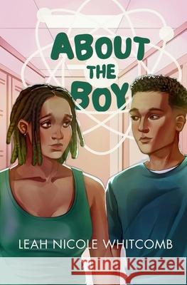 About the Boy Leah Nicole Whitcomb 9798989936823 Starclay Publishing