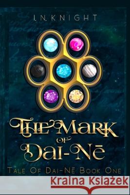 The Mark of Dai-Nē I N Knight 9798989942633 Ink