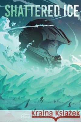 Shattered Ice Rebekka Strand 9798989957200
