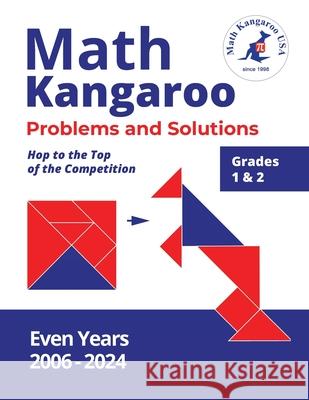 Math Kangaroo Problems and Solutions - Grades 1 & 2 - Even Years Math Kangaroo USA 9798989988358 Math Kangaroo USA