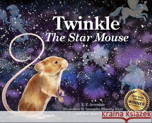 Twinkle The Star Mouse E E Arrendale, Samantha Blessing Klotz, Rose Anne Stanard 9798989998289