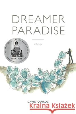 Dreamer Paradise: Poems David Quiroz 9798990014909