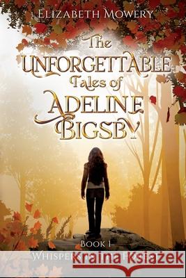 Whispers in the Forest Elizabeth Mowery 9798990015104 Wild & Free Publishing LLC