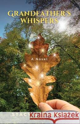 Grandfather's Whispers Stacy N Elliott 9798990038103 Mommy Writes Studio