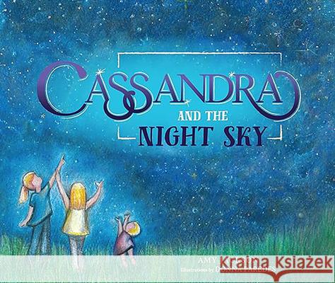 Cassandra and the Night Sky Amy Jackson, Donna Paredes 9798990128989