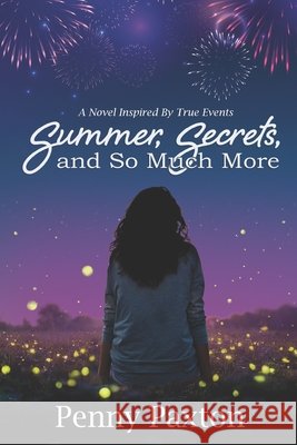 Summer, Secrets, and So Much More Paxton, Penny 9798990134454 Penny Paxton Books