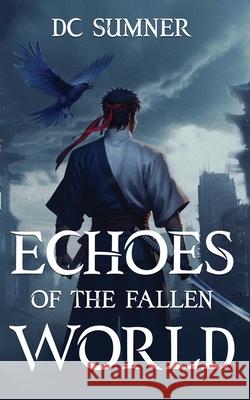 Echoes of The Fallen World DC Sumner 9798990158177