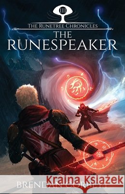 The Runespeaker: Book Three of the Runetree Chronicles Brendan Corbett, Djuna Faye Whistler 9798990189935