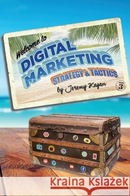 Digital Marketing - 3ed Jeremy Kagan 9798990193239