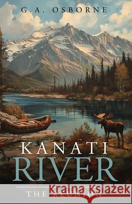 Kanati River / The Reunion Glenn Osborne 9798990242302