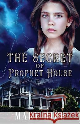The Secret of Prophet House Mary Rice 9798990252400