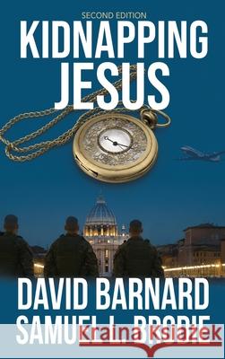 Kidnapping Jesus David Barnard, Samuel L Brodie 9798990280915