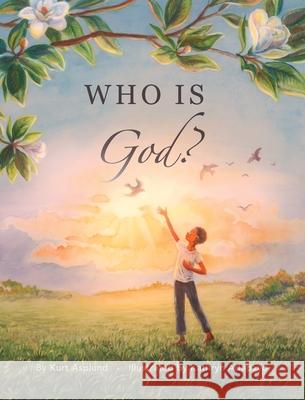 Who Is God? Kurt C Asplund, Kathryn Adebayo 9798990300217