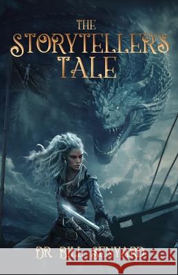 The Storyteller's Tale Dr Bill Senyard 9798990344181