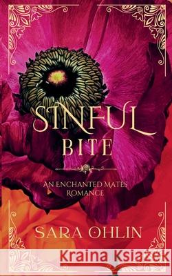 Sinful Bite: An Enchanted Mates Romance Sara Ohlin 9798990352247