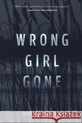Wrong Girl Gone Audrey Wilson 9798990363205