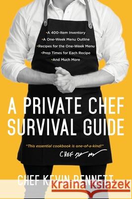 A Private Chef Survival Guide Kevin Bennett 9798990405301