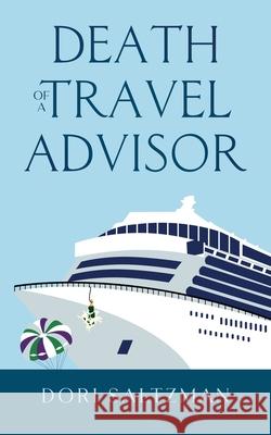 Death of a Travel Advisor Dori Saltzman 9798990415010