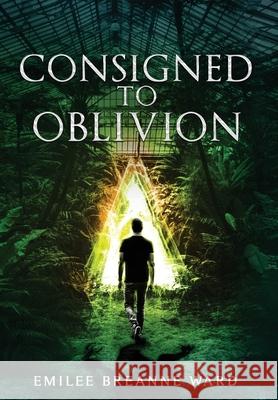 Consigned to Oblivion Emilee Breanne Ward, Hannah Haruna 9798990427426