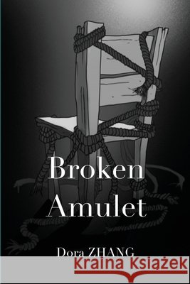 Broken Amulet Zhang, Dora 9798990460126 iLearn Education