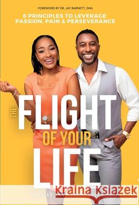 The Flight Of Your Life Charles Bailey, Yvana Bailey, Dr Jay Barnett 9798990464513