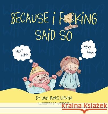 Because I F**king Said So Liam James Leaven, Margarita 9798990471634