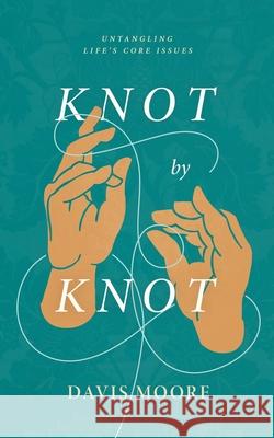 Knot by Knot Davis Moore 9798990502802