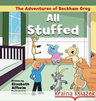 All Stuffed Elizabeth Alfheim, Chad Thompson 9798990516373