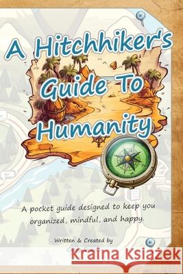 A Hitchhiker's Guide To Humanity: Pocketbook Graves 9798990517707