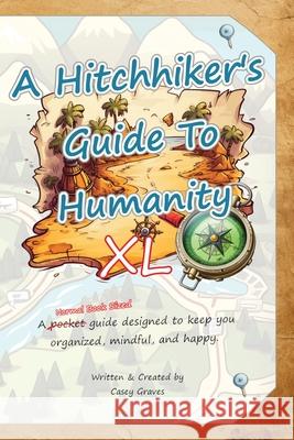 A Hitchhiker's Guide to Humanity XL Graves 9798990517714