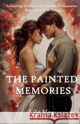 The Painted Memories Lila Vex 9798990544215