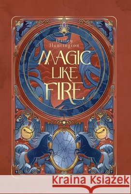 Magic Like Fire Huntington, Hailey 9798990553972