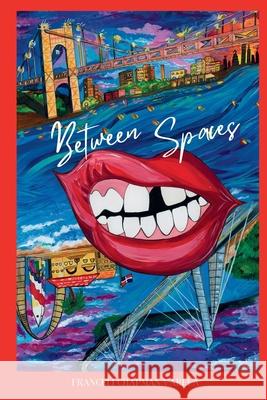 Between Spaces Franceli Chapman-Varela 9798990560109 Celihangout LLC