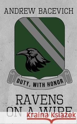 Ravens on a Wire Andrew Bacevich 9798990565821