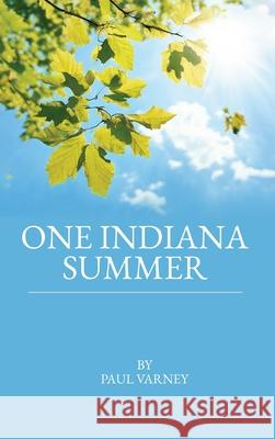 One Indiana Summer Paul Varney 9798990572119