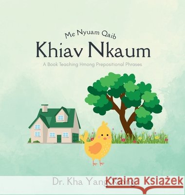 Me Nyuam Qaib Khiav Nkaum Xiong, Kha Yang 9798990573826 Hmong Children's Books