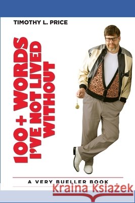 100+ Words I've Not Lived Without Timothy L Price 9798990578296