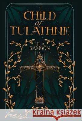Child of Tulathne Lila Samson 9798990610330
