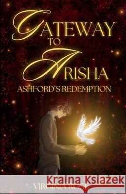 Gateway to Arisha: Ashford's Redemption Virginia Rose 9798990610729