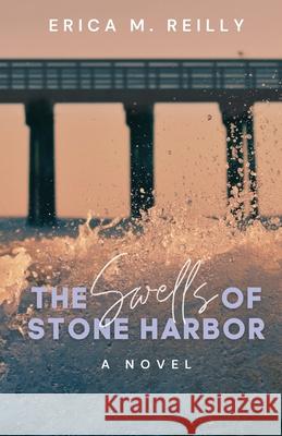 The Swells of Stone Harbor Erica M Reilly, Ria Cooper 9798990625808