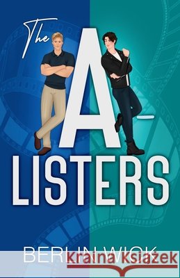 The A-Listers: An MM Celebrity Romance Wick, Berlin 9798990627383