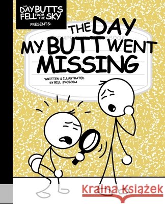 The Day My Butt Went Missing Svoboda, Bill 9798990627475 Svoboda Media