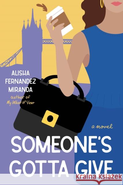 Someone's Gotta Give: A Novel Alisha Fernandez Miranda 9798990630406 Zibby Books