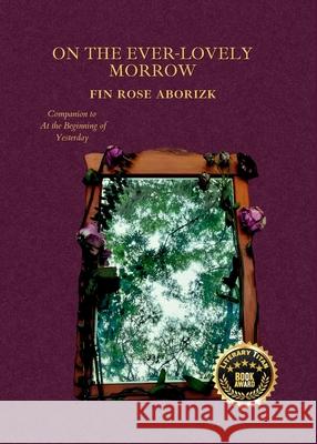 On the Ever-Lovely Morrow Fin Rose Aborizk 9798990635227