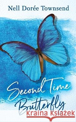 Second Time Butterfly Townsend, Nell Dorée 9798990643345