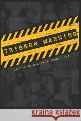 Trigger Warning: Life with Multiple Identities Annika Rose 9798990656604